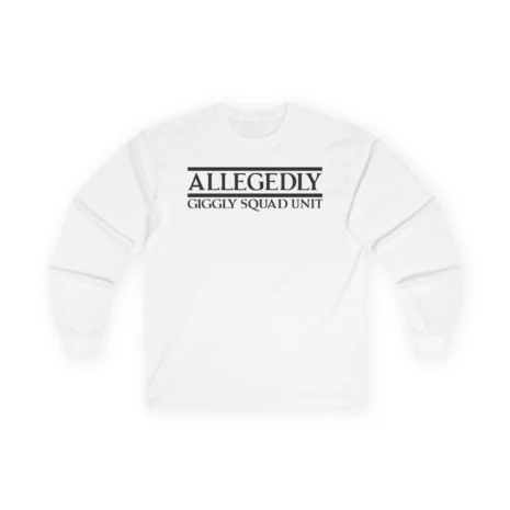 Giggly Squad Allegedly Unisex Cotton Long Sleeve T-Shirt White