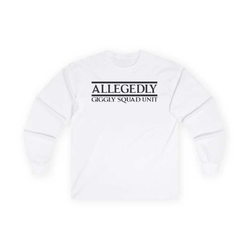 Giggly Squad Allegedly Unisex Cotton Long Sleeve T-Shirt White