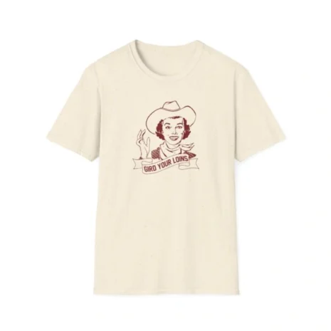 Giggly Squad Gird Your Loins Unisex T-Shirt Natural Giggly Squad Gird Your Loins Unisex T-Shirt Natural