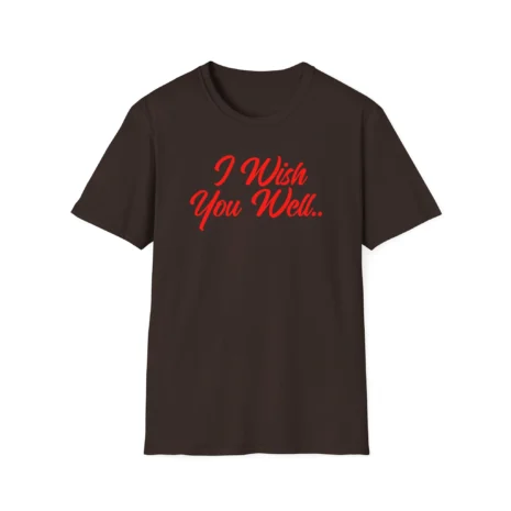 Giggly Squad I Wish You Well Unisex Softstyle T-Shirt Dark Chocolate Giggly Squad I Wish You Well Unisex Softstyle T-Shirt Dark Chocolate