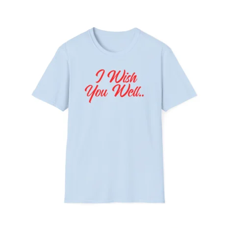 Giggly Squad I Wish You Well Unisex Softstyle T-Shirt Light Blue Giggly Squad I Wish You Well Unisex Softstyle T-Shirt Light Blue
