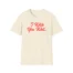 Giggly Squad I Wish You Well Unisex Softstyle T-Shirt Natural