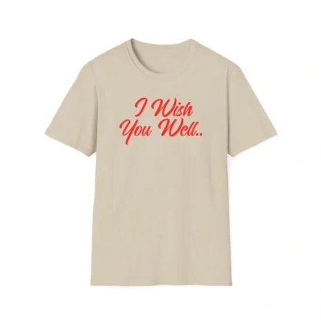 Giggly Squad I Wish You Well Unisex Softstyle T-Shirt Sand Giggly Squad I Wish You Well Unisex Softstyle T-Shirt Sand