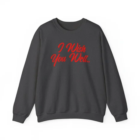 Giggly Squad I Wish You Well Unisex Sweatshirt Dark Heather Giggly Squad I Wish You Well Unisex Sweatshirt Dark Heather