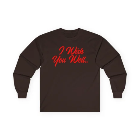 Giggly Squad I Wish You Well Unisex Ultra Cotton Long Sleeve T-Shirt Dark Chocolate Giggly Squad I Wish You Well Unisex Ultra Cotton Long Sleeve T-Shirt Dark Chocolate