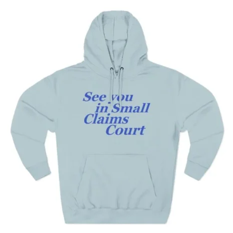 Giggly Squad See You in Small Claims Court Hoodie Blue Mist Giggly Squad See You in Small Claims Court Hoodie Blue Mist