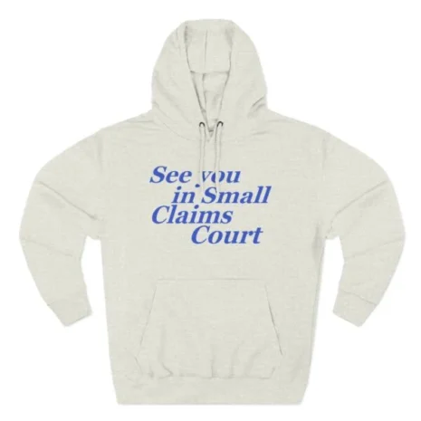 Giggly Squad See You in Small Claims Court Hoodie Oatmeal Heather Giggly Squad See You in Small Claims Court Hoodie Oatmeal Heather