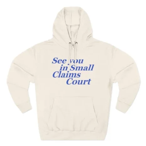 Giggly Squad See You in Small Claims Court Hoodie Sandshell Giggly Squad See You in Small Claims Court Hoodie Sandshell
