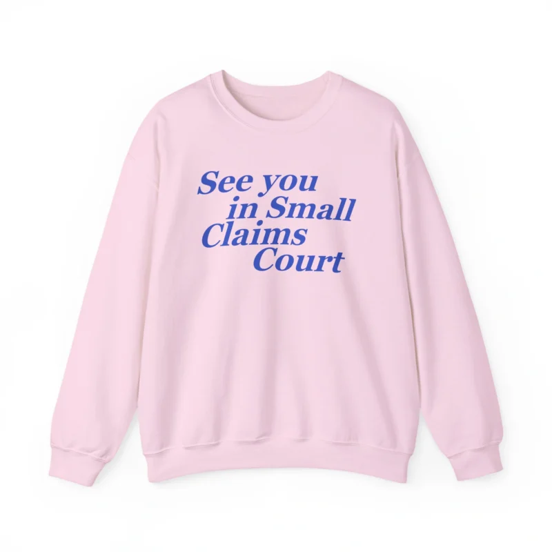 Giggly Squad See You in Small Claims Court Unisex Heavy Blend Crewneck Sweatshirt Light Pink