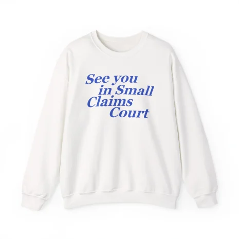Giggly Squad See You in Small Claims Court Unisex Heavy Blend Crewneck Sweatshirt White Giggly Squad See You in Small Claims Court Unisex Heavy Blend Crewneck Sweatshirt White