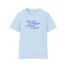 Giggly Squad See You in Small Claims Court Unisex Softstyle T-Shirt Light Blue
