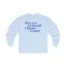 Giggly Squad See You in Small Claims Court Unisex Ultra Cotton Long Sleeve T-Shirt Light Blue
