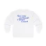Giggly Squad See You in Small Claims Court Unisex Ultra Cotton Long Sleeve T-Shirt White