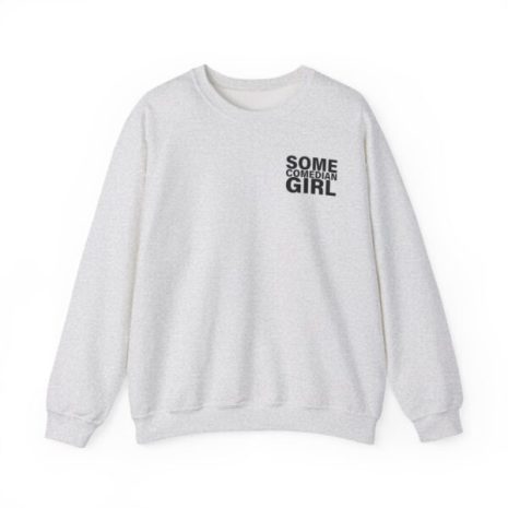 Giggly Squad Some Comedian Unisex Heavy Blend Crewneck Sweatshirt Ash Giggly Squad Some Comedian Unisex Heavy Blend Crewneck Sweatshirt Ash
