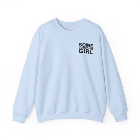 Giggly Squad Some Comedian Unisex Heavy Blend Crewneck Sweatshirt Light Blue Giggly Squad Some Comedian Unisex Heavy Blend Crewneck Sweatshirt Light Blue