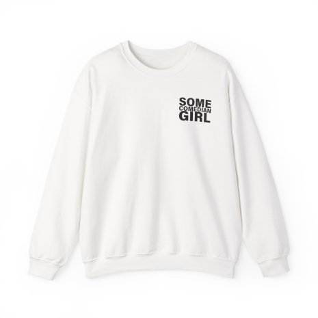 Giggly Squad Some Comedian Unisex Heavy Blend Crewneck Sweatshirt White Giggly Squad Some Comedian Unisex Heavy Blend Crewneck Sweatshirt White