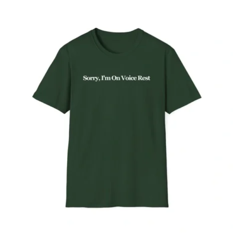 Giggly Squad Sorry I’m on Voice Rest Unisex Softstyle T-Shirt Forest Green Giggly Squad Sorry I’m on Voice Rest Unisex Softstyle T-Shirt Forest Green