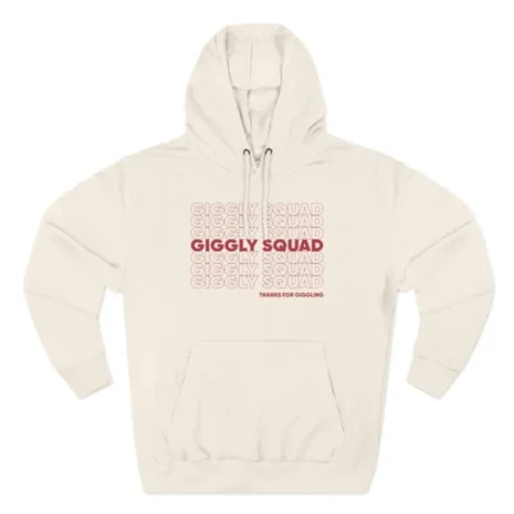 Giggly Squad Thank You for Giggling 2024-2025 Hoodie Sandshell Giggly Squad Thank You for Giggling 2024-2025 Hoodie Sandshell