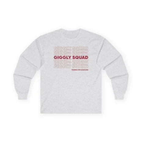 Giggly Squad Thank You for Giggling 2024-2025 Unisex Ultra Cotton Long Sleeve T-Shirt Ash Giggly Squad Thank You for Giggling 2024-2025 Unisex Ultra Cotton Long Sleeve T-Shirt Ash