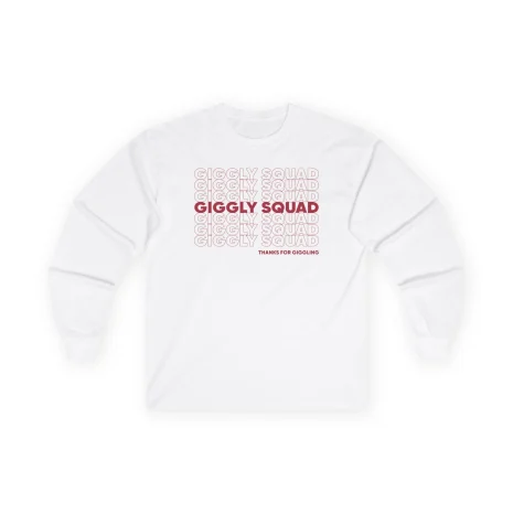 Giggly Squad Thank You for Giggling 2024-2025 Unisex Ultra Cotton Long Sleeve T-Shirt White Giggly Squad Thank You for Giggling 2024-2025 Unisex Ultra Cotton Long Sleeve T-Shirt White