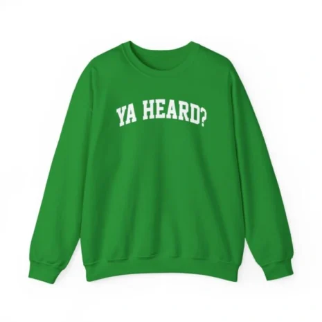 Giggly Squad Ya Heard Unisex Heavy Blend Crewneck Sweatshirt Irish Green Giggly Squad Ya Heard Unisex Heavy Blend Crewneck Sweatshirt Irish Green