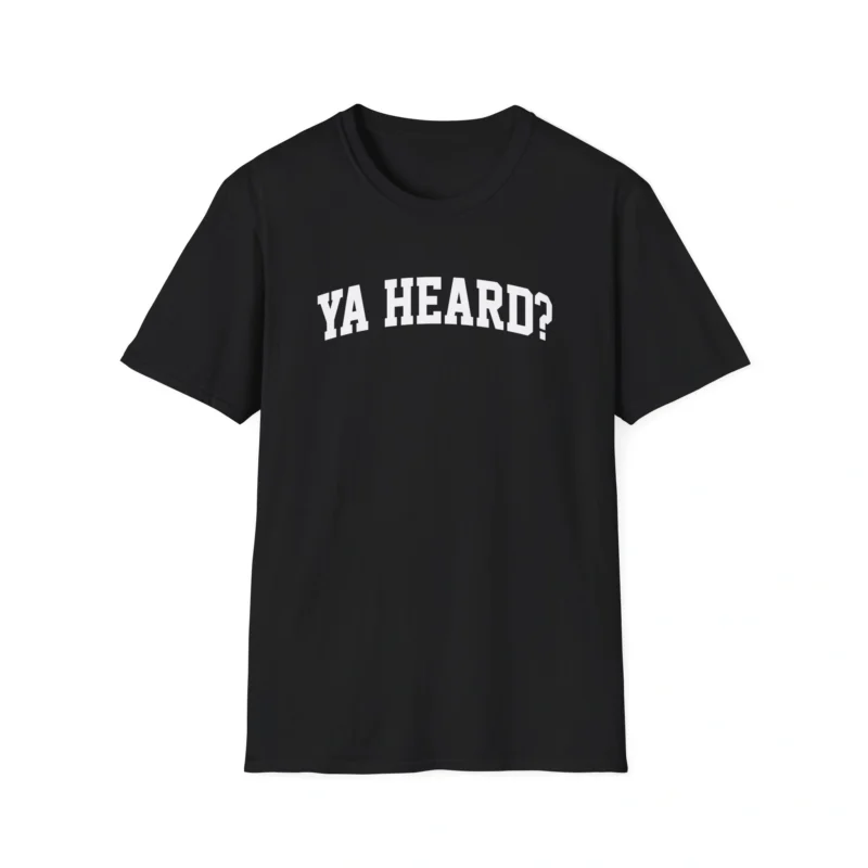 Giggly Squad Ya Heard Unisex Softstyle T-Shirt Black