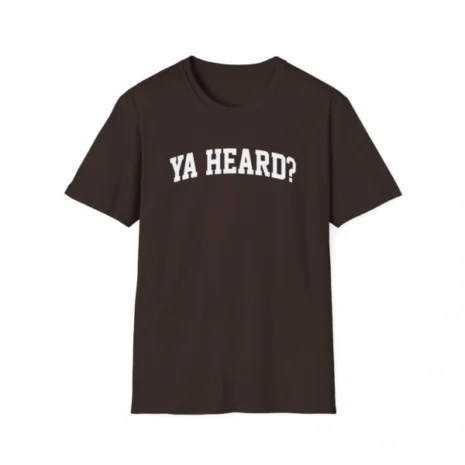 Giggly Squad Ya Heard Unisex Softstyle T-Shirt Dark Chocolate Giggly Squad Ya Heard Unisex Softstyle T-Shirt Dark Chocolate