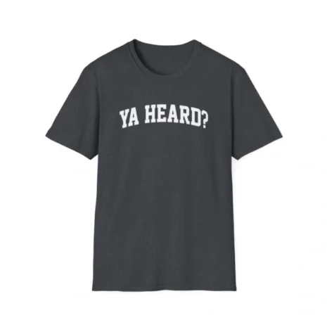 Giggly Squad Ya Heard Unisex Softstyle T-Shirt Dark Heather Grey Giggly Squad Ya Heard Unisex Softstyle T-Shirt Dark Heather Grey