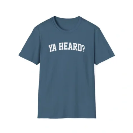 Giggly Squad Ya Heard Unisex Softstyle T-Shirt Indigo Blue Giggly Squad Ya Heard Unisex Softstyle T-Shirt Indigo Blue