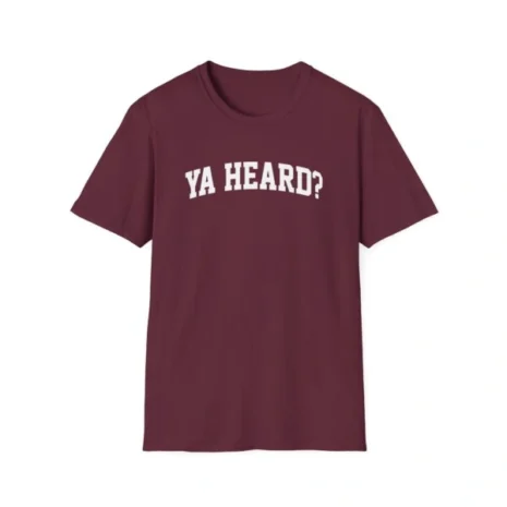 Giggly Squad Ya Heard Unisex Softstyle T-Shirt Maroon Giggly Squad Ya Heard Unisex Softstyle T-Shirt Maroon