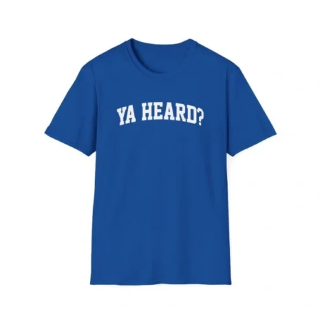 Giggly Squad Ya Heard Unisex Softstyle T-Shirt Royal Giggly Squad Ya Heard Unisex Softstyle T-Shirt Royal