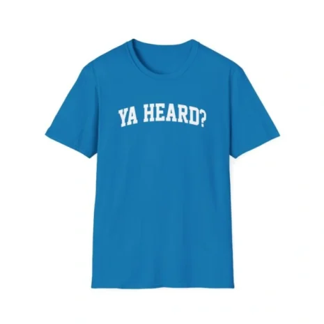 Giggly Squad Ya Heard Unisex Softstyle T-Shirt Sapphire Giggly Squad Ya Heard Unisex Softstyle T-Shirt Sapphire