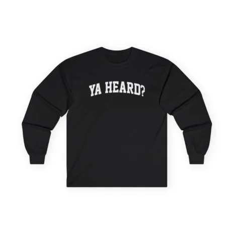 Giggly Squad Ya Heard Unisex Ultra Cotton Long Sleeve T-Shirt Black Giggly Squad Ya Heard Unisex Ultra Cotton Long Sleeve T-Shirt Black