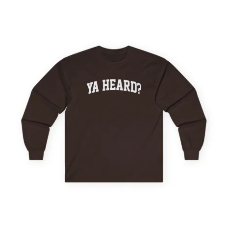 Giggly Squad Ya Heard Unisex Ultra Cotton Long Sleeve T-Shirt Dark Chocolate Giggly Squad Ya Heard Unisex Ultra Cotton Long Sleeve T-Shirt Dark Chocolate