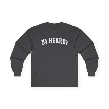 Giggly Squad Ya Heard Unisex Ultra Cotton Long Sleeve T-Shirt Dark Heather Giggly Squad Ya Heard Unisex Ultra Cotton Long Sleeve T-Shirt Dark Heather