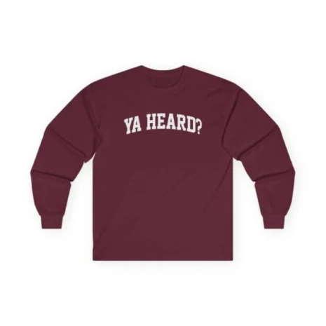 Giggly Squad Ya Heard Unisex Ultra Cotton Long Sleeve T-Shirt Maroon Giggly Squad Ya Heard Unisex Ultra Cotton Long Sleeve T-Shirt Maroon