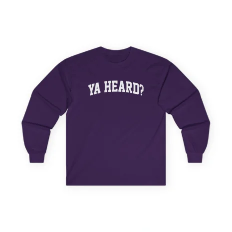 Giggly Squad Ya Heard Unisex Ultra Cotton Long Sleeve T-Shirt Purple Giggly Squad Ya Heard Unisex Ultra Cotton Long Sleeve T-Shirt Purple
